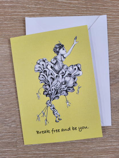 "Break free and be you" Greeting Card